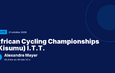 African Cycling Championships (Kisumu) I.T.T. : Alexandre Mayer vainqueur