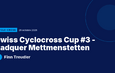 Swiss Cyclocross Cup #3 - Radquer Mettmenstetten : Finn Treudler vainqueur